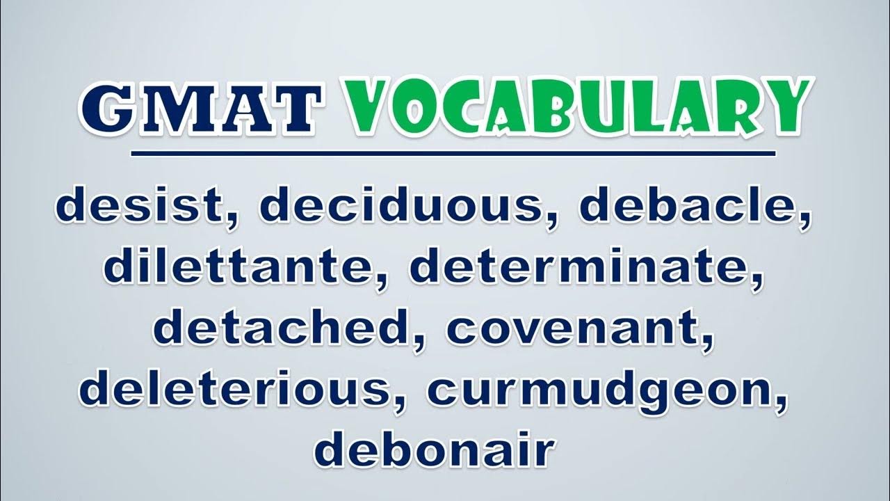 'Video thumbnail for GMAT Vocabulary: Desist, Deciduous, Debacle, Dilettante, Determinate, Detached, Covenant, Deleterio'