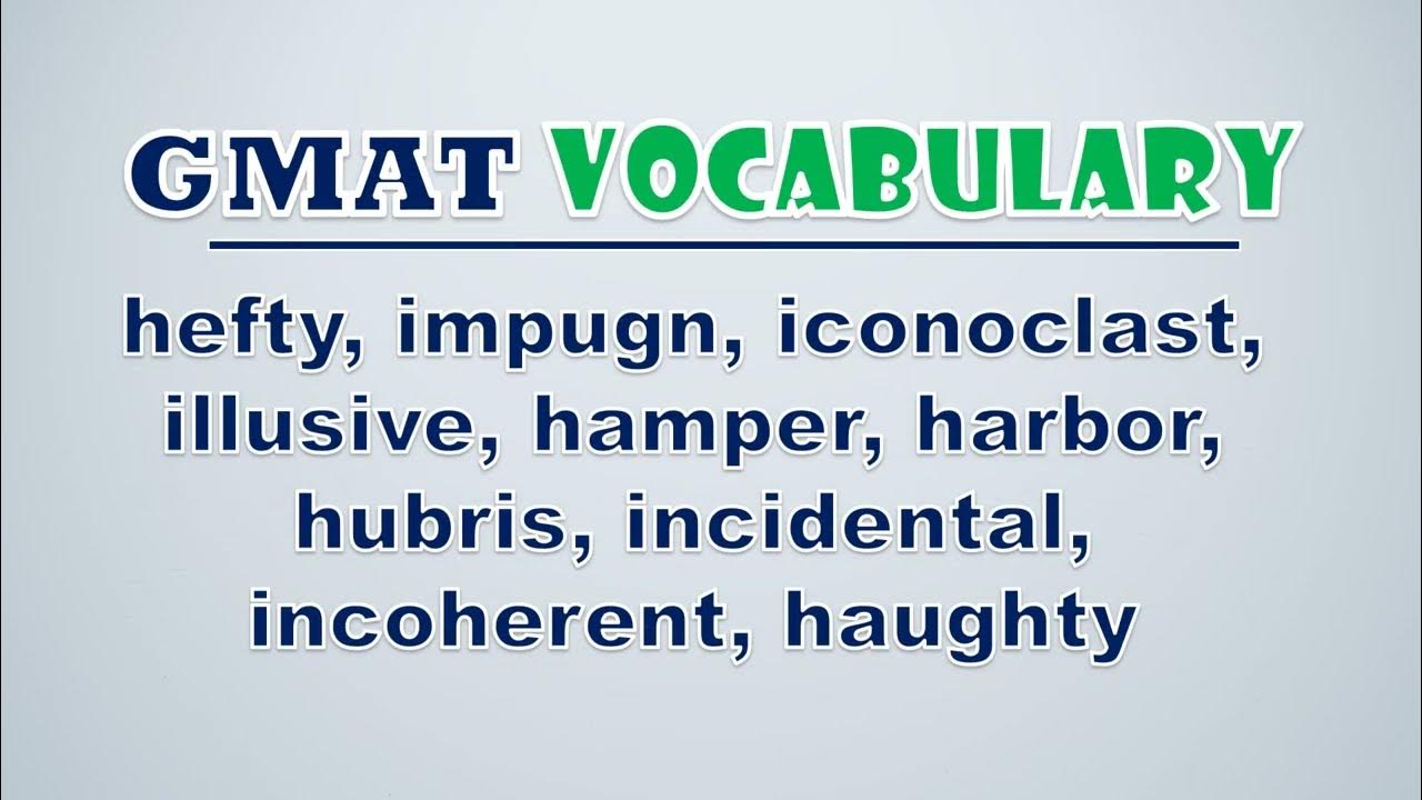 'Video thumbnail for GMAT Vocabulary: Hefty, Impugn, Iconoclast, Illusive, Hamper, Harbor, Hubris, Incidental'