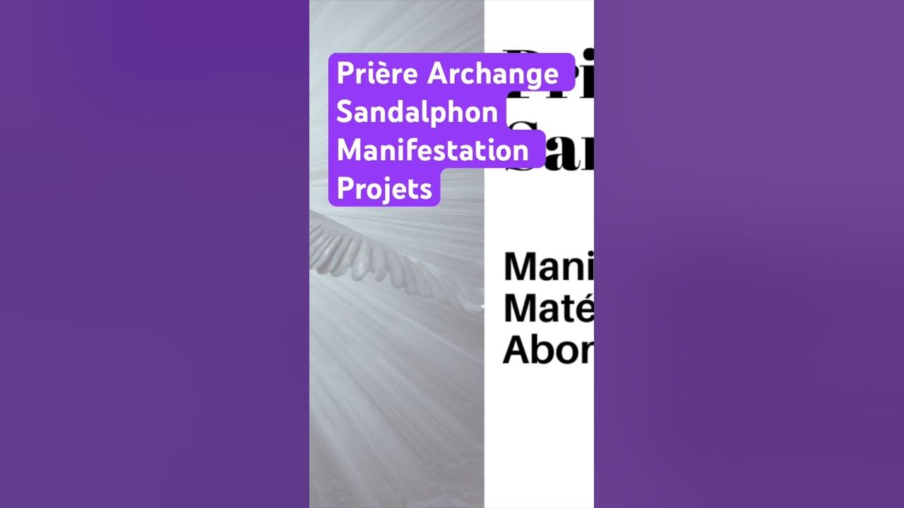 'Video thumbnail for Prière Archange Sandalphon Manifestation Projets'