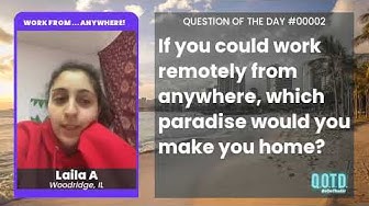 Video thumbnail for Laila wants to WFH in the tropics!