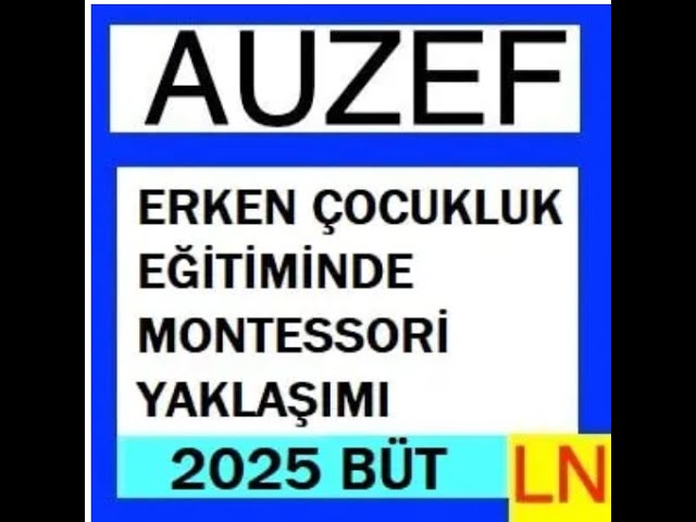 'Video thumbnail for Auzef Erken Çocukluk Eğitiminde Montessori Yaklaşımı 2025 Bütünleme'