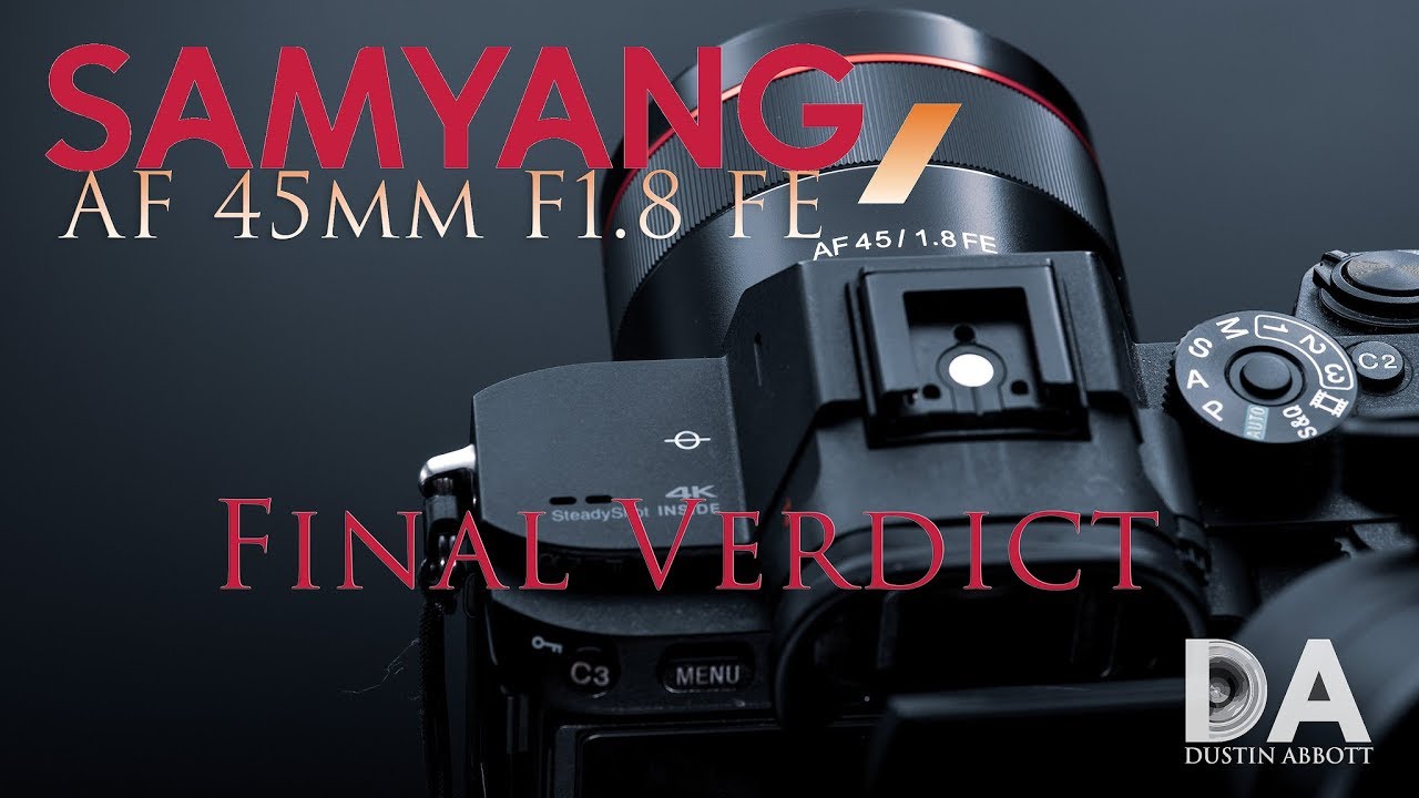 Samyang AF 45mm F1.8 FE Definitive Review | 4K