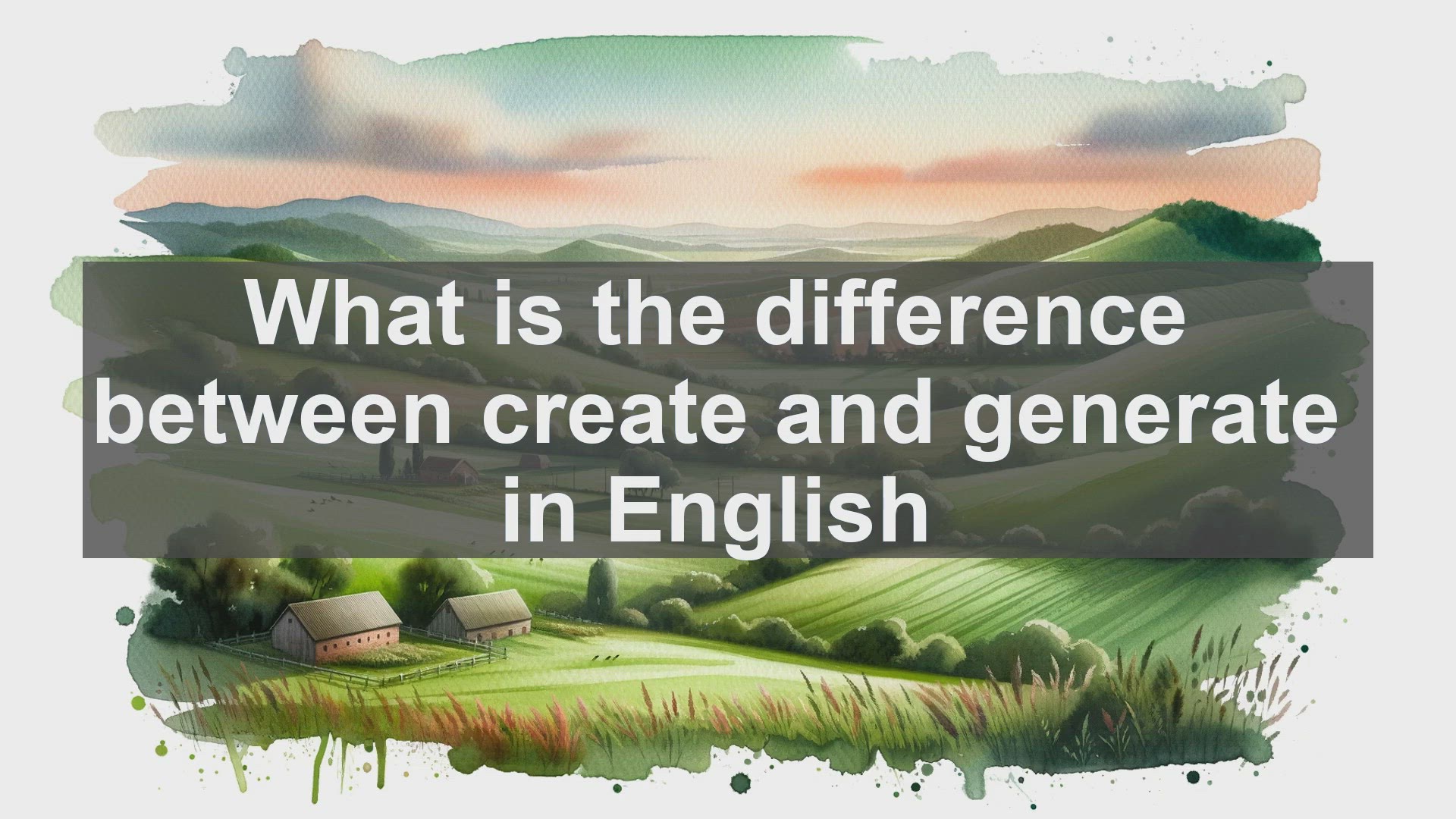 'Video thumbnail for What is the difference between create and generate in English?'