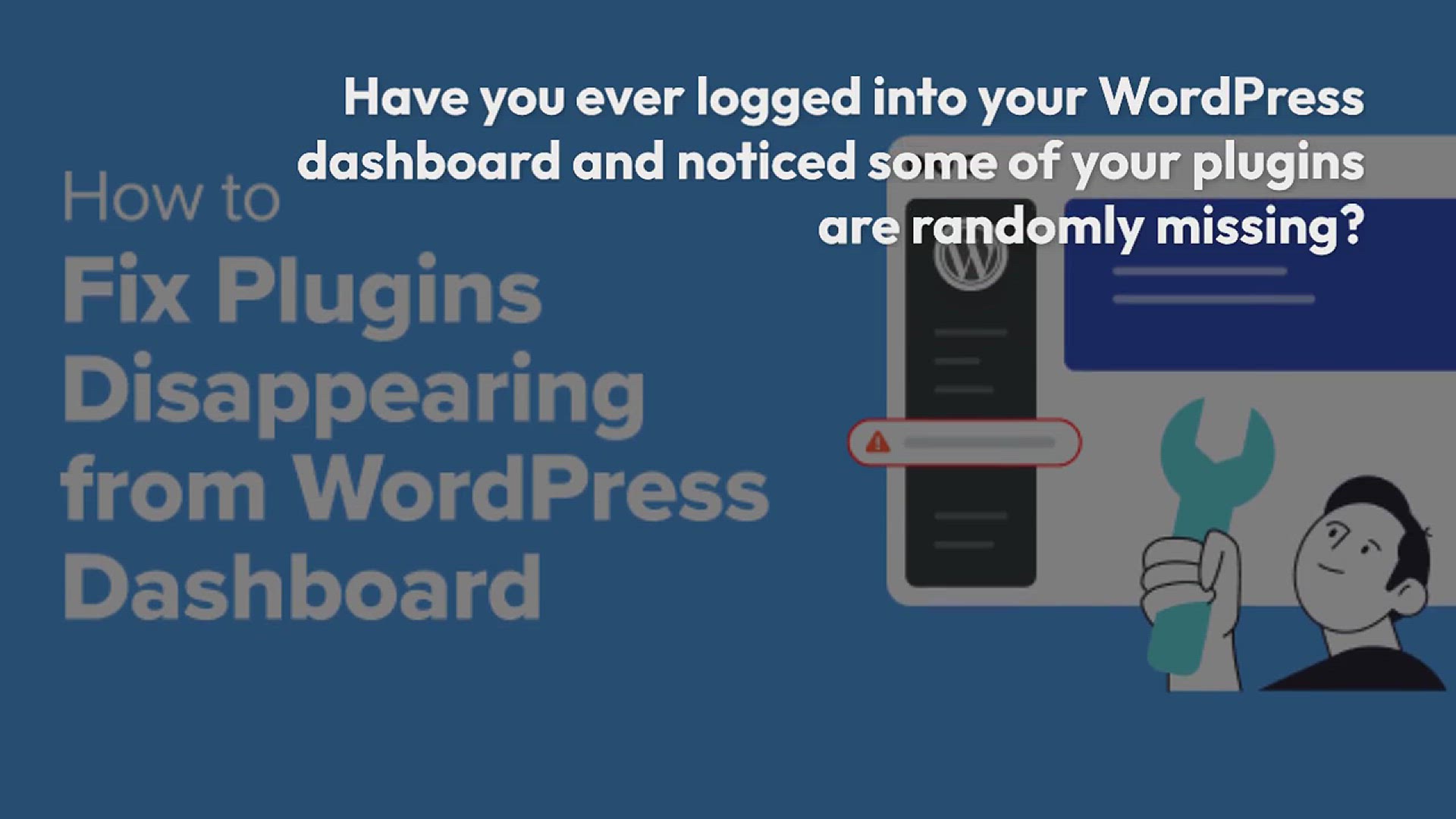 'Video thumbnail for How to Fix Plugins Disappearing From WordPress Dashboard'