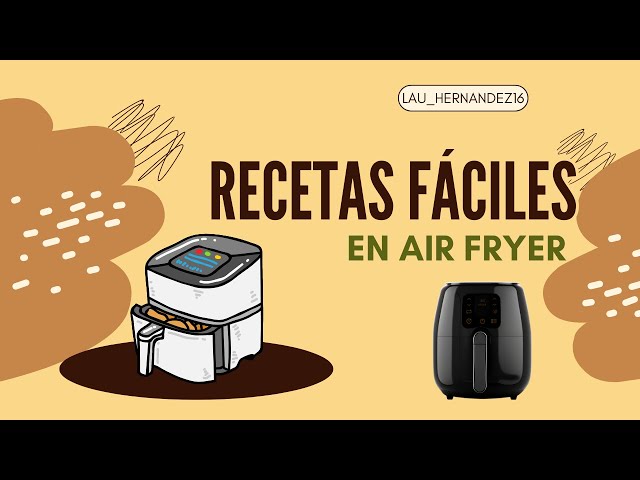 'Video thumbnail for Recetas Fáciles para Hacer en Air Fryer - LAURA'