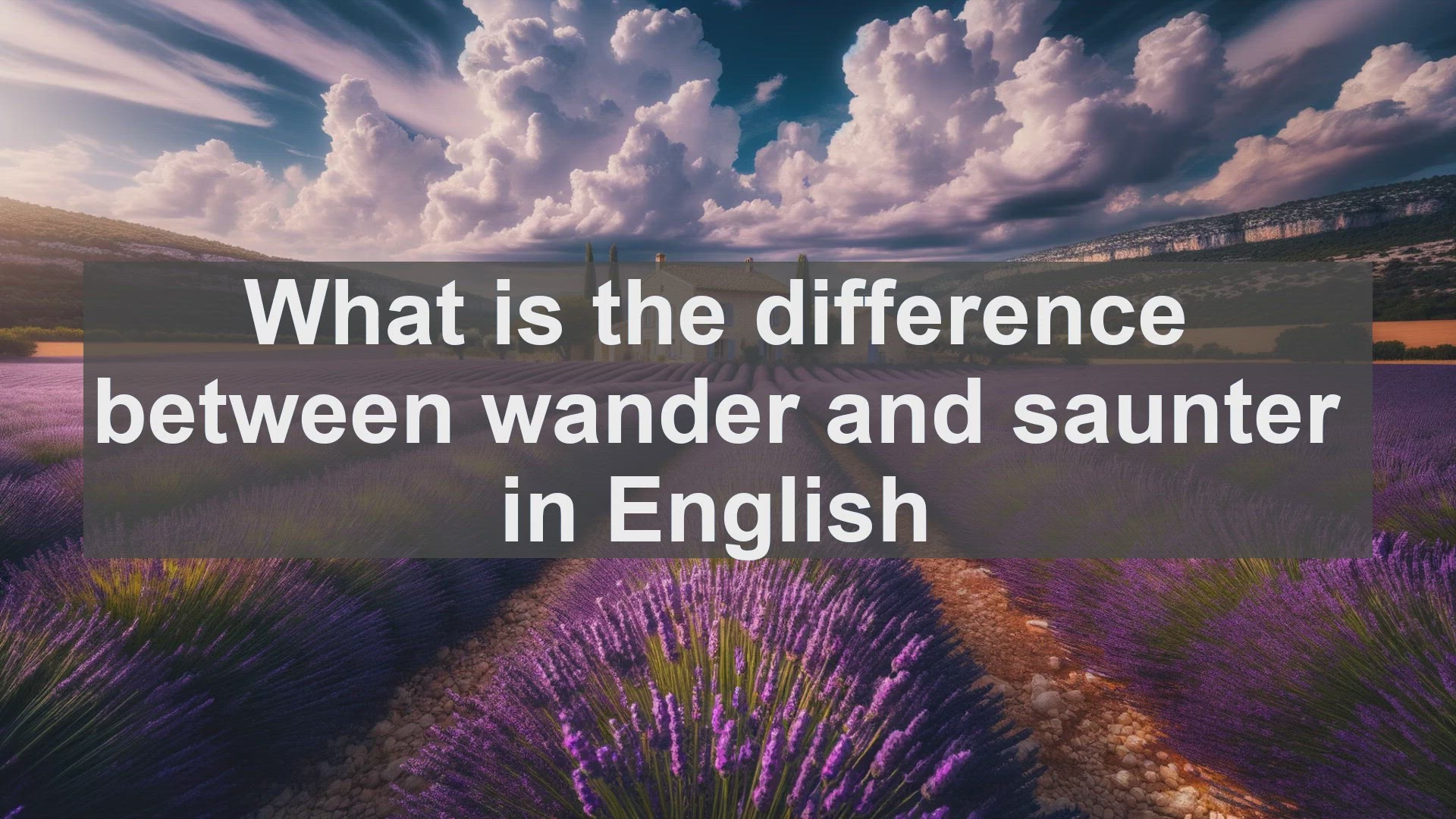 'Video thumbnail for What is the difference between wander and saunter in English?'