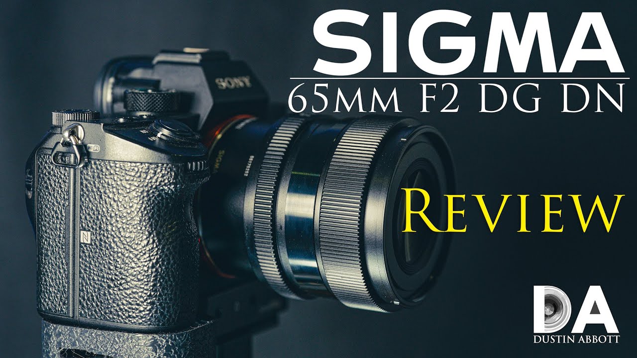 Sigma 65mm F2 DN Review - DustinAbbott.net