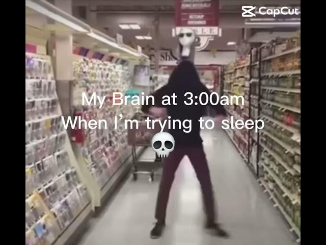 Video thumbnail for My brain at 3:00am