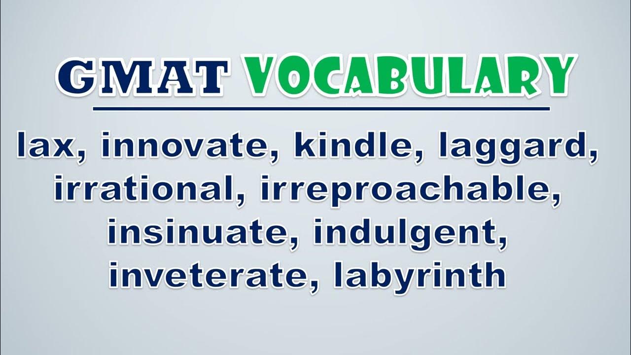 'Video thumbnail for GMAT Vocabulary: Lax, Innovate, Kindle, Laggard, Irrational, Irreproachable, Insinuate, Indulgent'