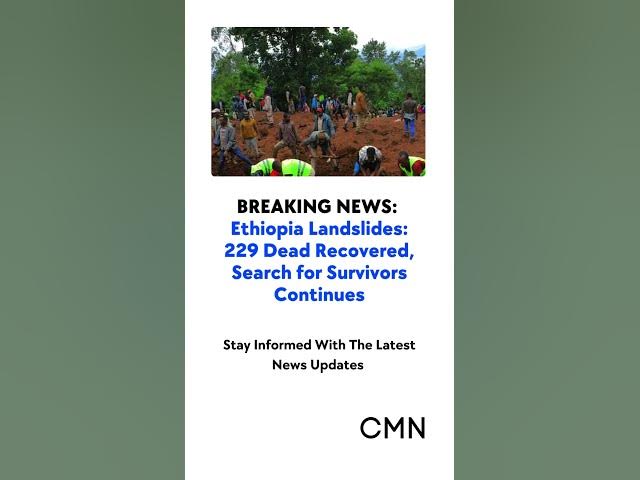 'Video thumbnail for Ethiopia Landslides: 229 Dead Recovered, Search for Survivors Continues'
