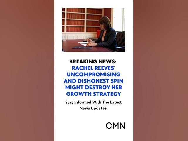 'Video thumbnail for Rachel Reeves' Economic Strategy Under Fire: Can Growth Survive Political Spin?'
