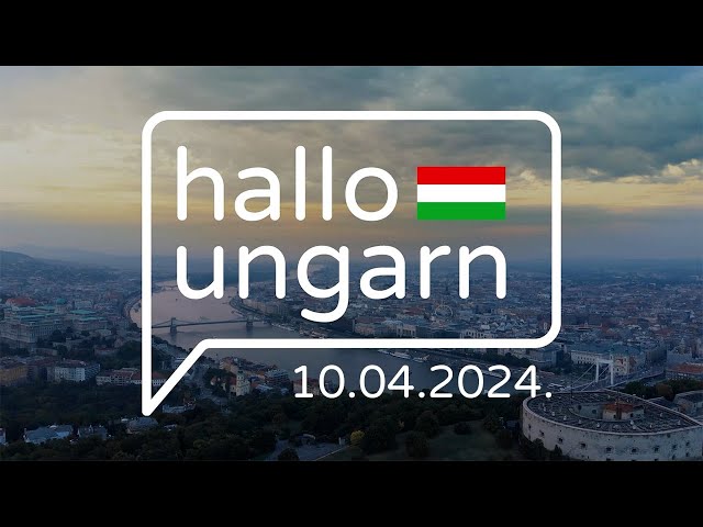 Video thumbnail for hallo ungarn - Kurznachrichten am 10.04.2024