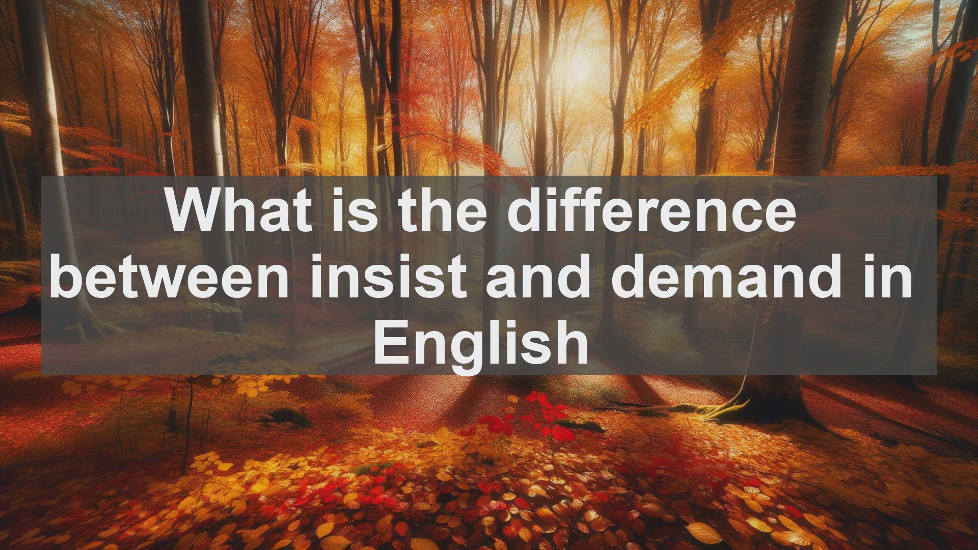 'Video thumbnail for What is the difference between insist and demand in English?'
