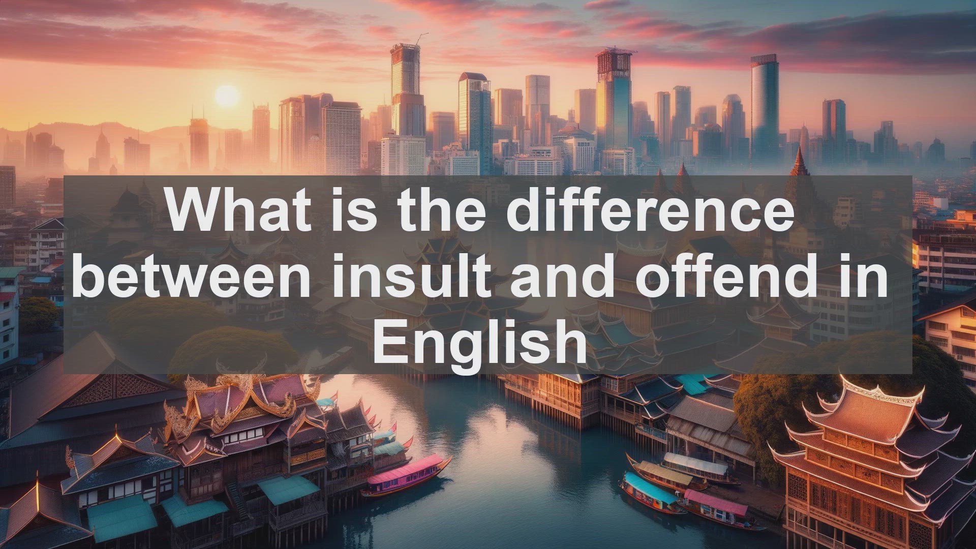 'Video thumbnail for What is the difference between insult and offend in English?'