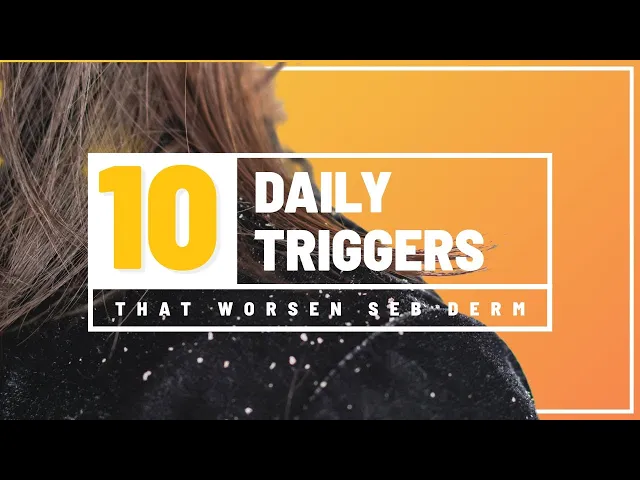 Video thumbnail for 10 Daily Triggers That Worsen Seb Derm