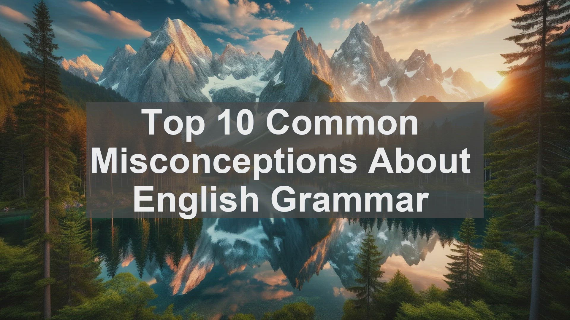 'Video thumbnail for Top 10 Common Misconceptions About English Grammar'