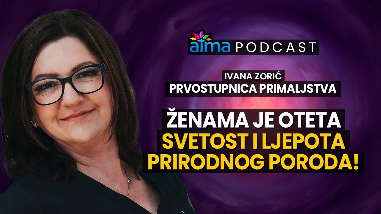 'Video thumbnail for ŽENAMA JE OTETA SVETOST I LJEPOTA PRIRODNOG PORODA! / IVANA ZORIĆ PODCAST'