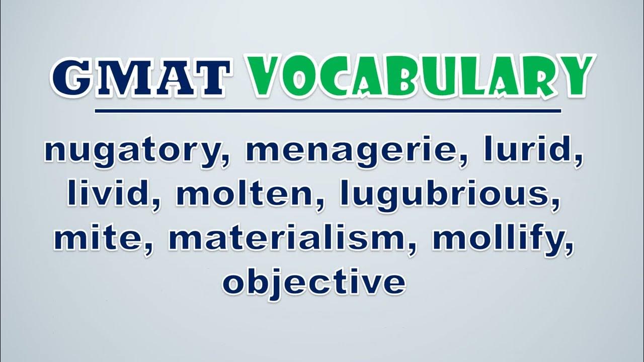 'Video thumbnail for GMAT Vocabulary: Nugatory, Menagerie, Lurid, Livid, Molten, Lugubrious, Mite, Materialism, Mollify'