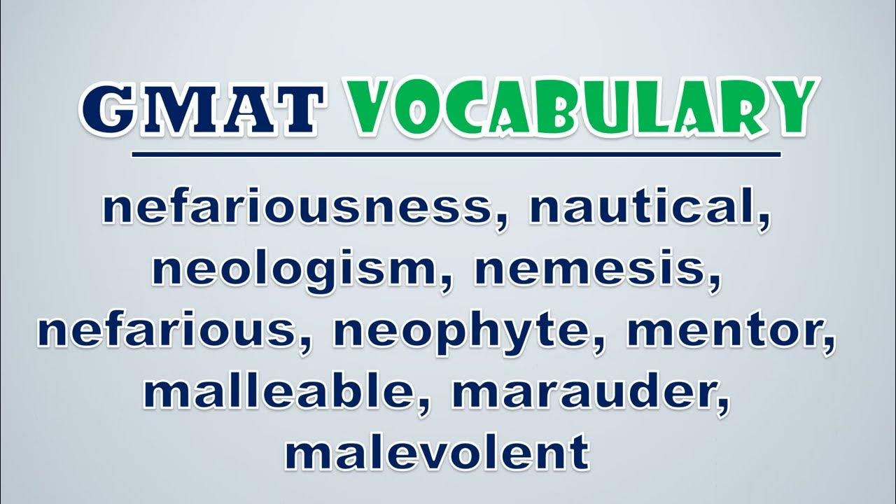 'Video thumbnail for GMAT Vocabulary: Nefariousness, Nautical, Neologism, Nemesis, Nefarious, Neophyte, Mentor'