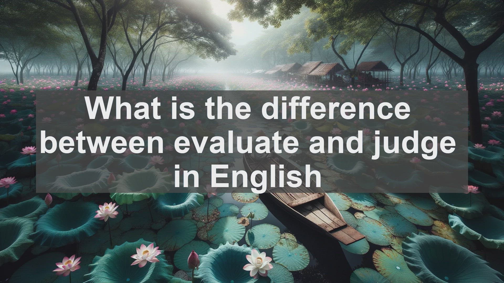 'Video thumbnail for What is the difference between evaluate and judge in English?'