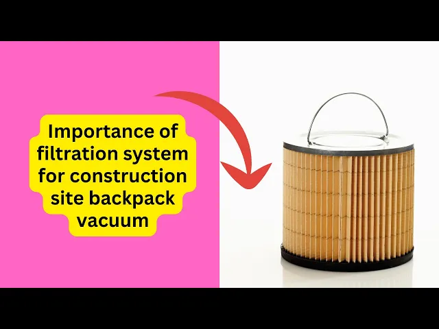 'Video thumbnail for Importance of Filtration System for Construction Site Backpack Vacuum'