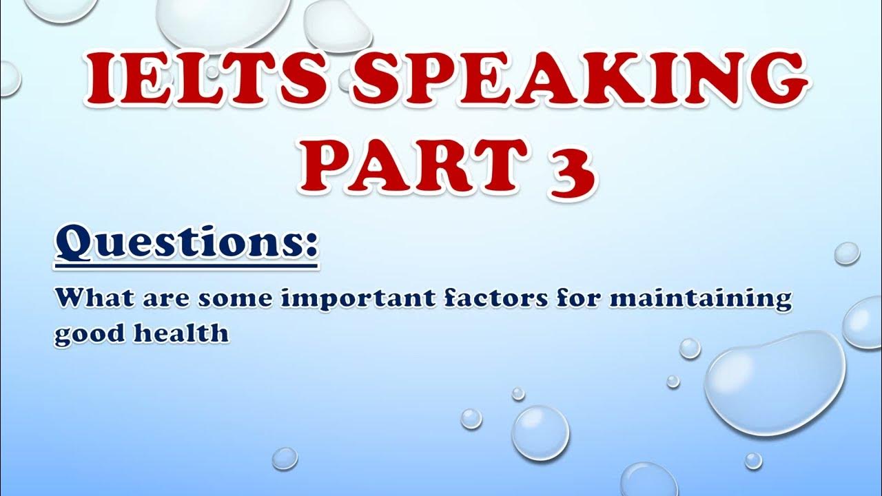 'Video thumbnail for IELTS Speaking Part 3: What are some important factors for maintaining good health?'