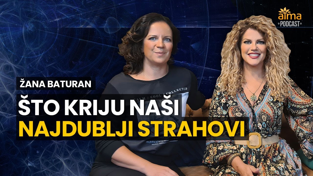 'Video thumbnail for ŠTO KRIJU NAŠI NAJDUBLJI STRAHOVI / ŽANA BATURAN PODCAST'