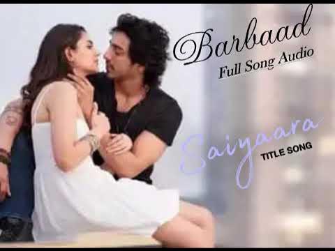 Video thumbnail for Barbaad song πΆππ Saiyaara