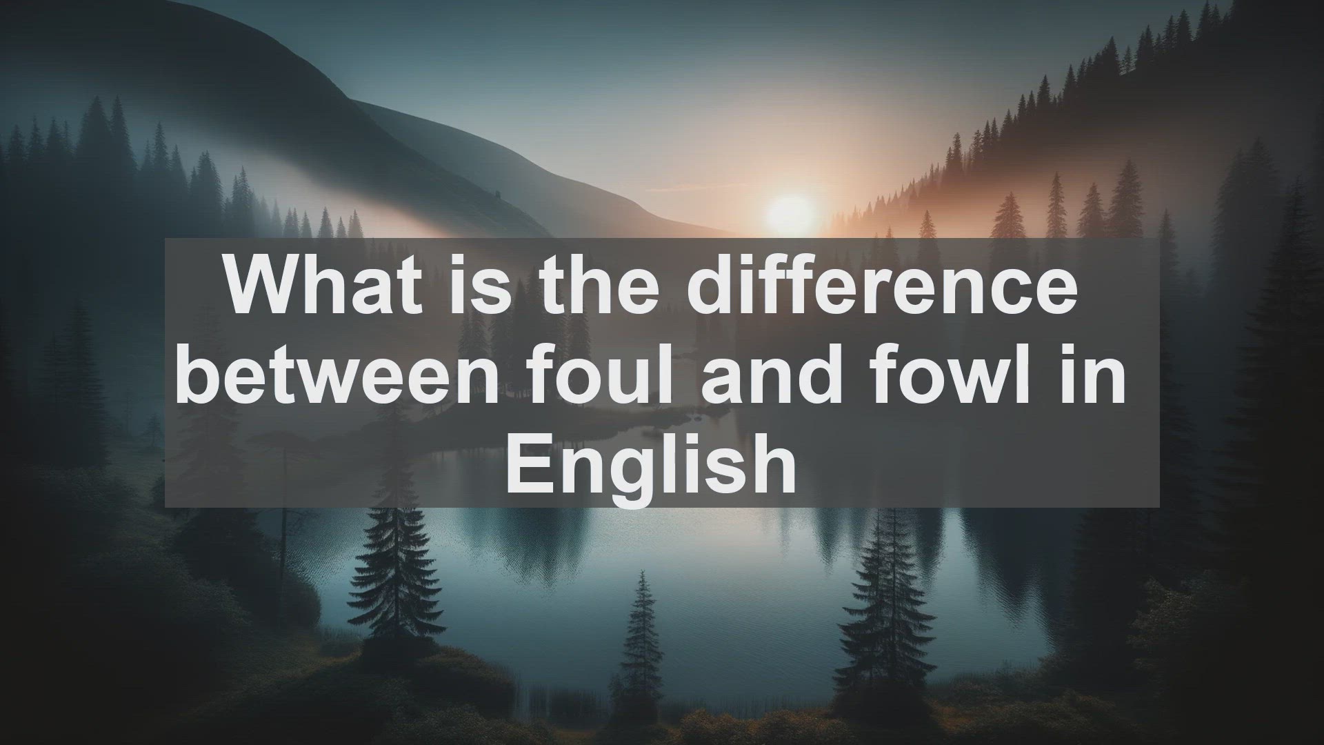 'Video thumbnail for What is the difference between foul and fowl in English?'