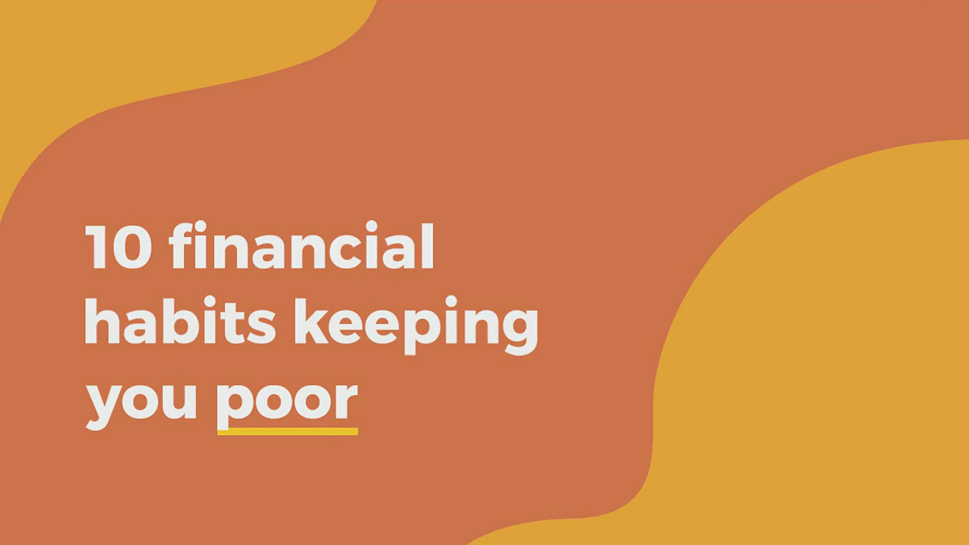 'Video thumbnail for 10 financial habits keeping you poor'