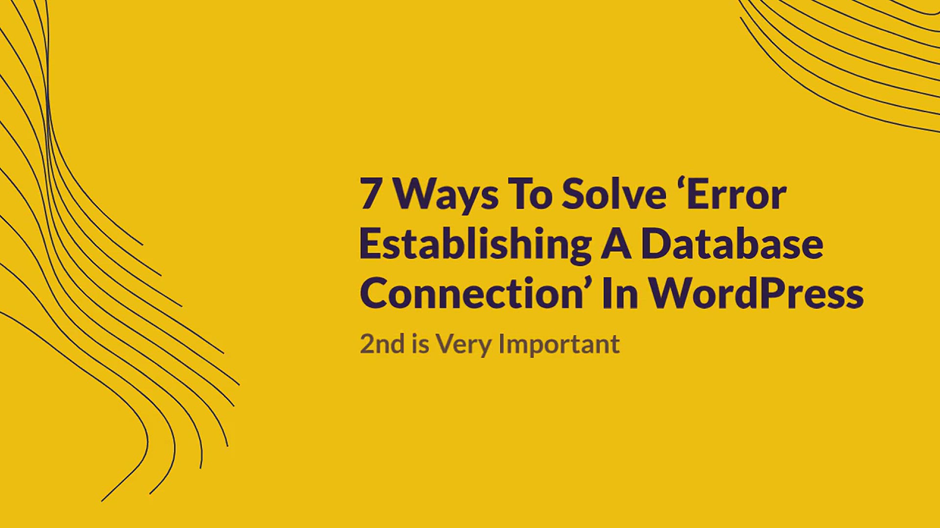 'Video thumbnail for 7 Ways To Solve ‘Error Establishing A Database Connection’ In WordPress, 2nd is Very Important'