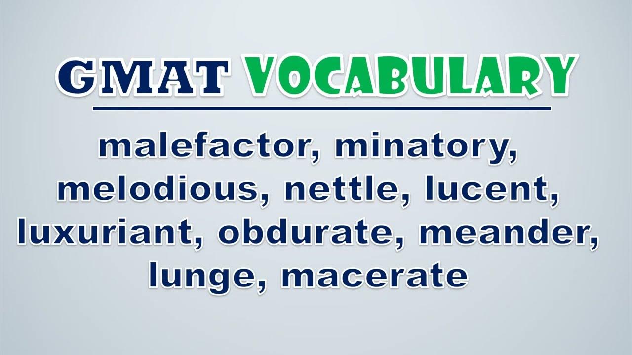 'Video thumbnail for GMAT Vocabulary: Malefactor, Minatory, Melodious, Nettle, Lucent, Luxuriant, Obdurate, Meander'