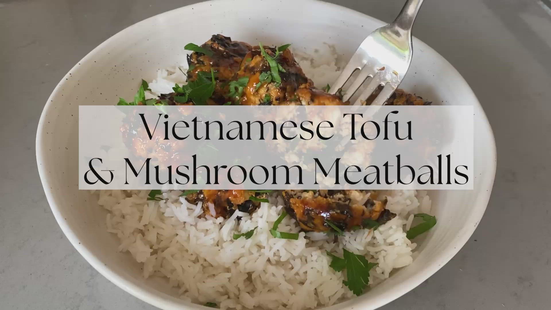 Video thumbnail for Vietnamese Tofu & Mushroom Meatballs