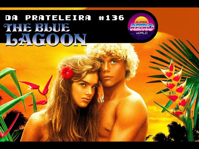 'Video thumbnail for DA PRATELEIRA #136. A Lagoa Azul (THE BLUE LAGOON, 1980)'