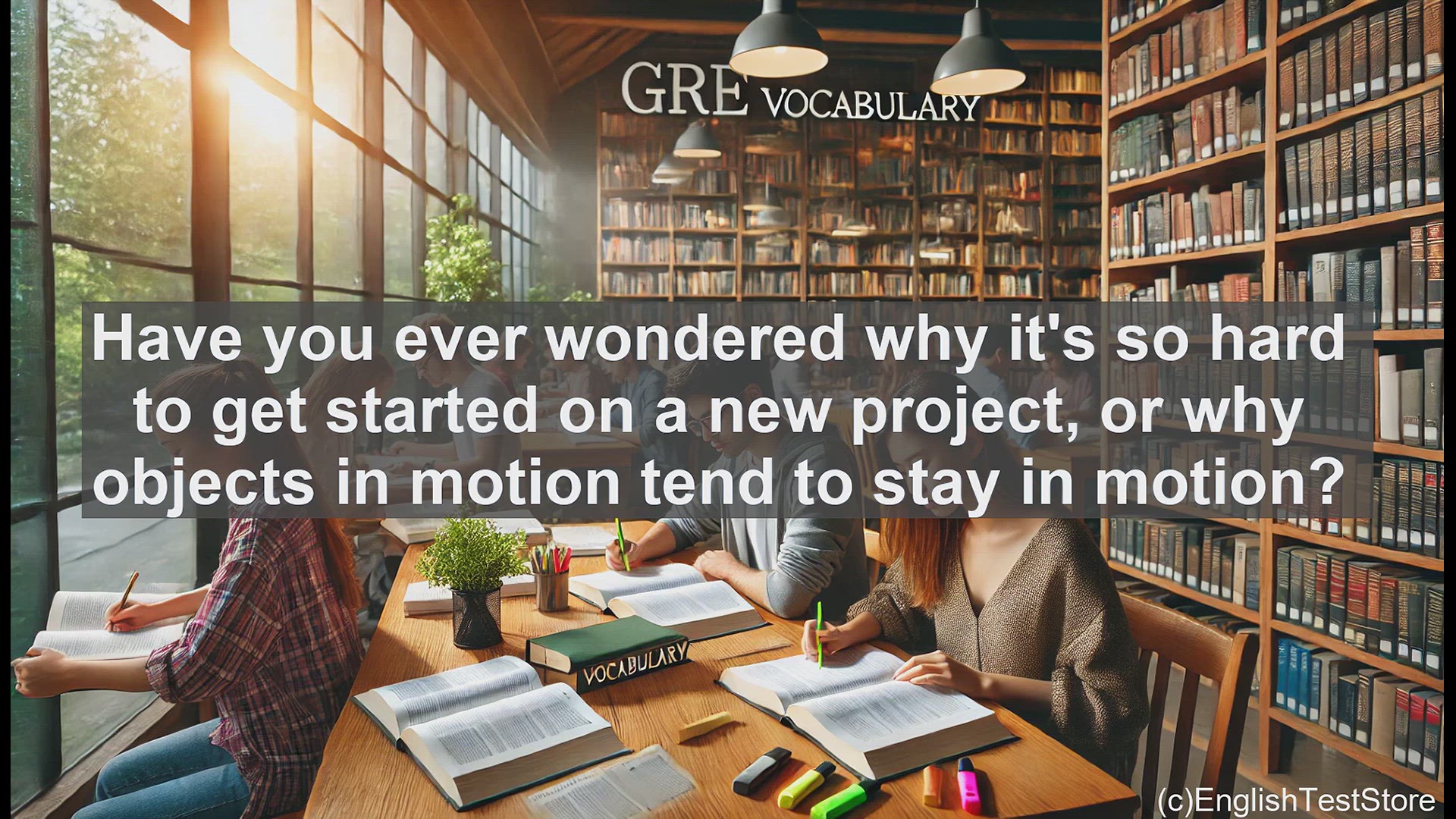 'Video thumbnail for GRE Vocabulary Lesson: Inertia - The Force That Keeps Things in Motion (or at Rest)'
