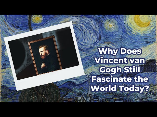 Video thumbnail for Why Does Vincent van Gogh Still Fascinate the World Today?