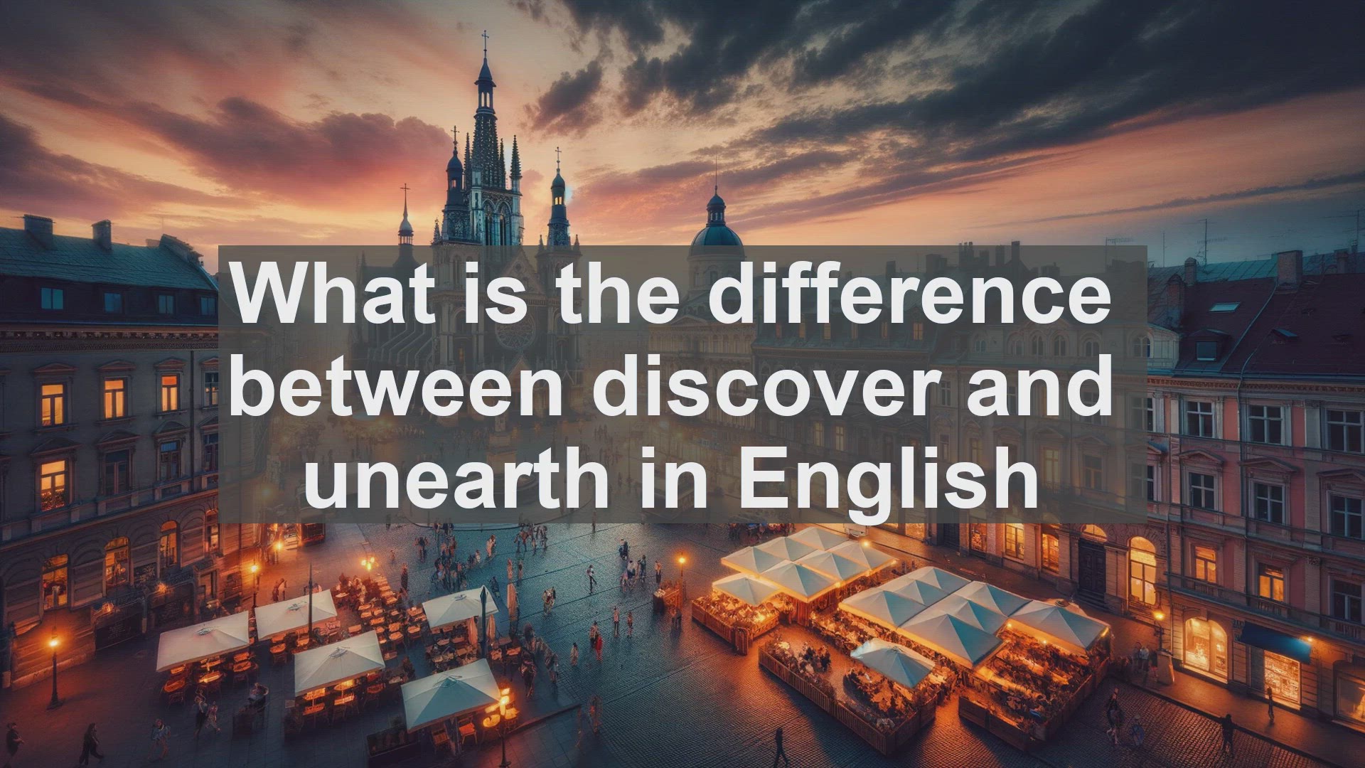 'Video thumbnail for What is the difference between discover and unearth in English?'