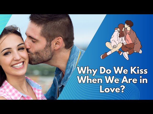 Video thumbnail for Why Do We Kiss When We Are in Love? The Science Behind This Intimate Gesture