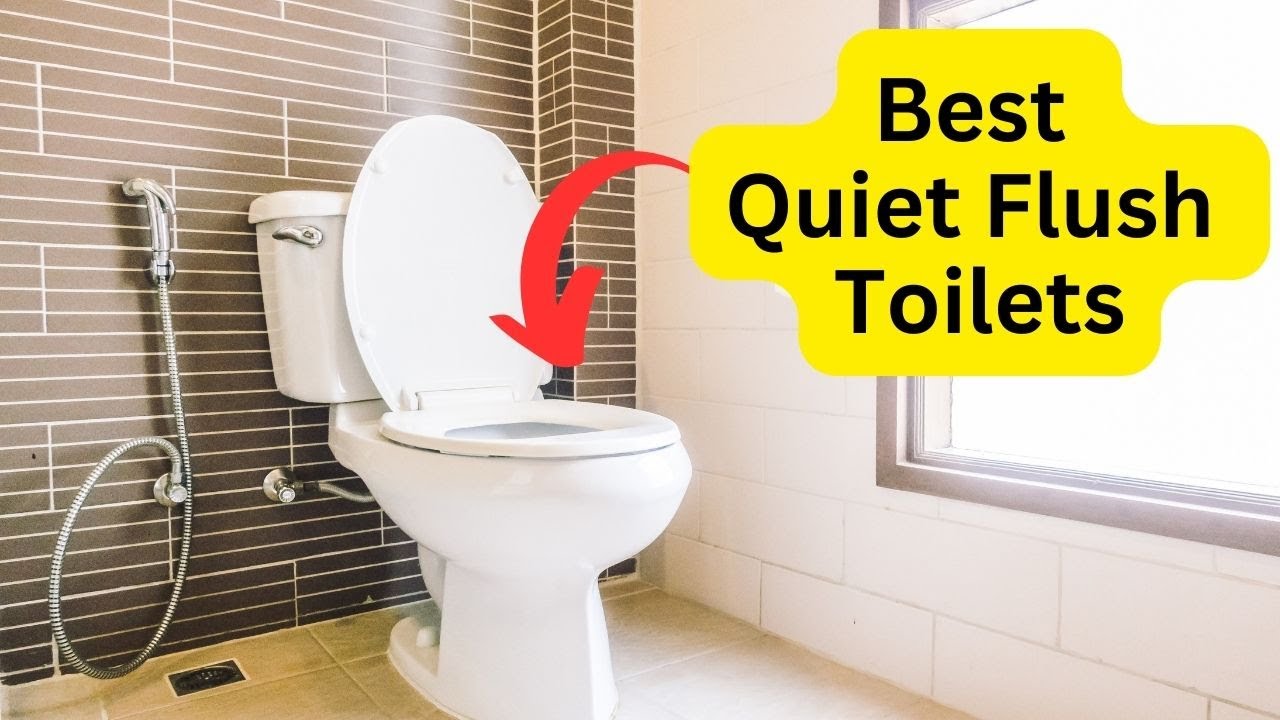 'Video thumbnail for Best Quiet Flush Toilets - All You Need To Know'