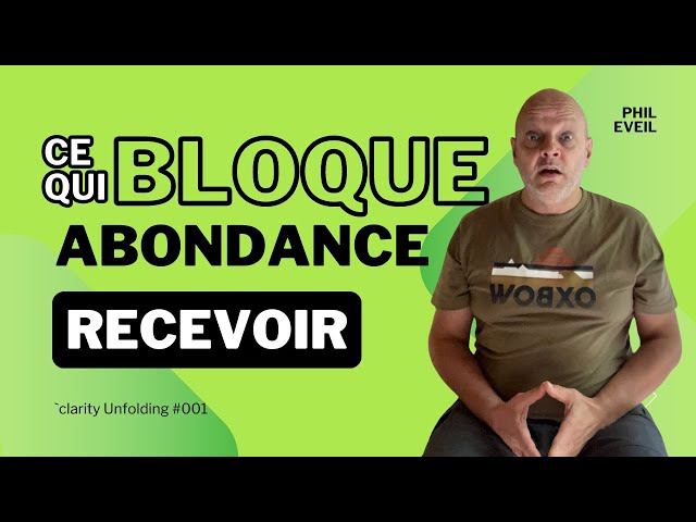 'Video thumbnail for Le Recevoir bloque l'Abondance - Clarity Unfolding'