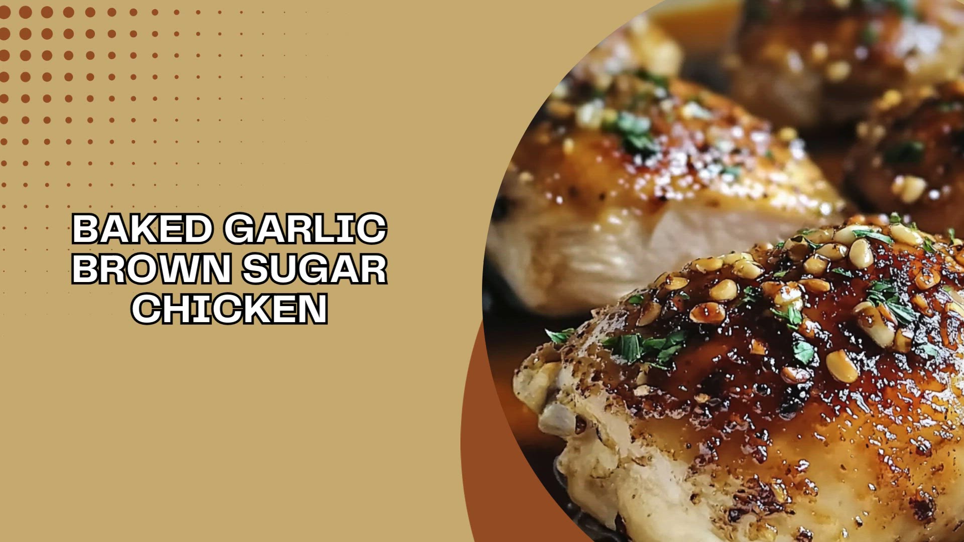 Video thumbnail for Baked Garlic Brown Sugar Chicken