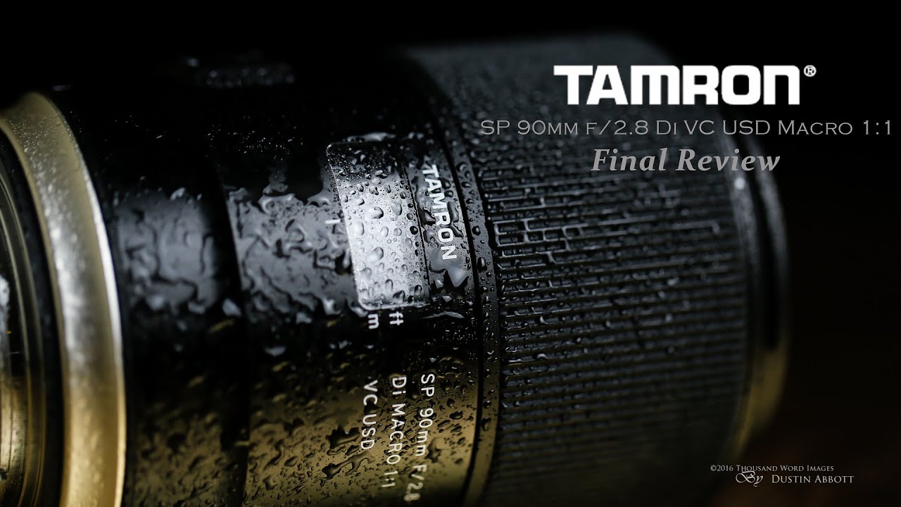 Tamron SP 90mm f/2.8 Di Macro 1:1 VC USD Final Review | Finally There?