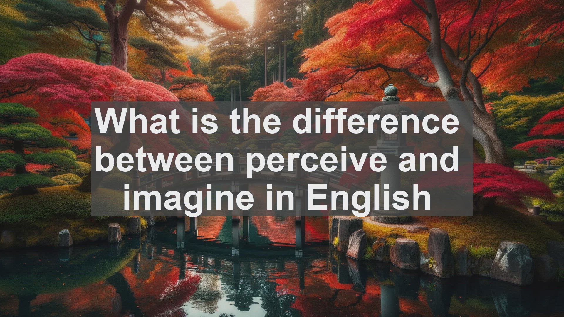 'Video thumbnail for What is the difference between perceive and imagine in English?'