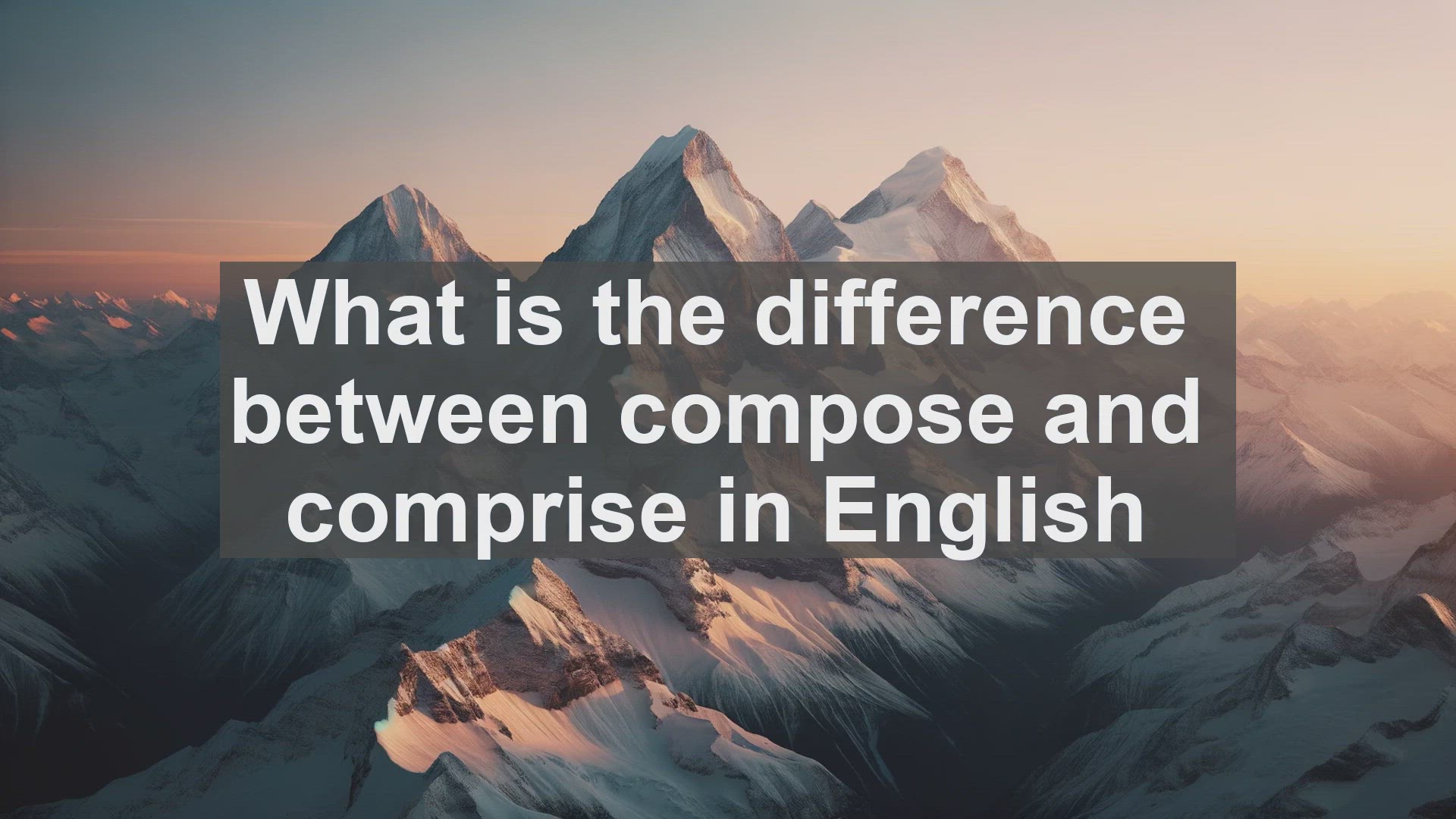 'Video thumbnail for What is the difference between compose and comprise in English?'