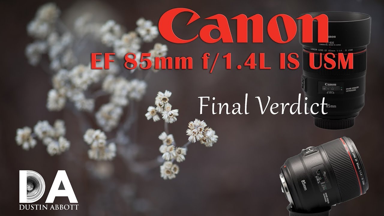 Canon EF 85mm f/1.4L IS USM Review - DustinAbbott.net