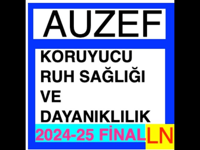 'Video thumbnail for Auzef Koruyucu Ruh Sağlığı ve Dayanıklılık 2024 - 2025 Final Soruları'