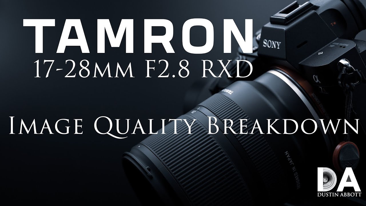 Tamron 17-28mm F2.8 RXD: Image Quality Breakdown | 4K