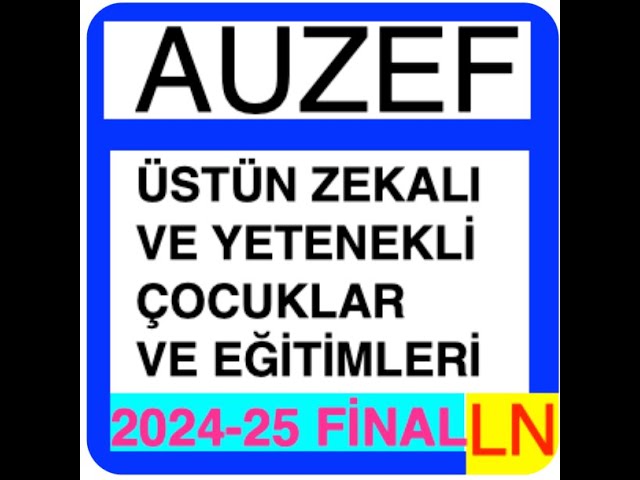'Video thumbnail for Auzef Üstün Zekalı ve Yetenekli Çocuklar ve Eğitimleri 2024-2025 Final Soruları'