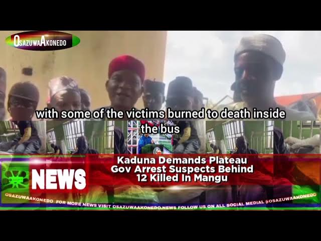 'Video thumbnail for Kaduna Demands Plateau Gov Arrest Suspects Behind 12 Killed In Mangu'