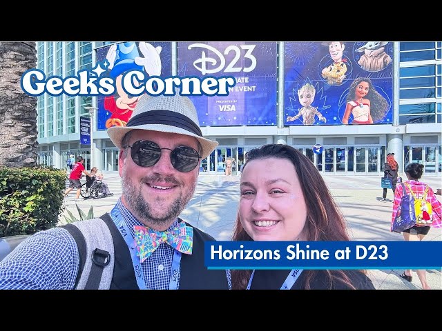'Video thumbnail for Horizons Shine at D23 - GEEKS CORNER - Episode #724'